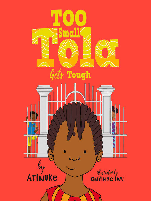 Title details for Too Small Tola Gets Tough by Atinuke - Available